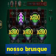 nosso brusque